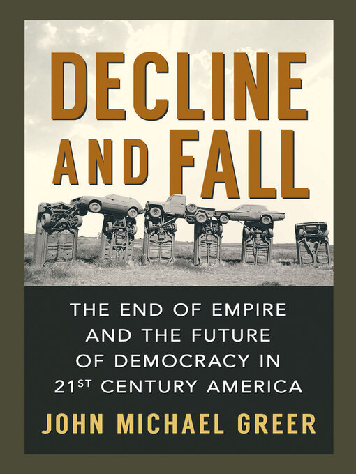 Title details for Decline and Fall by John Michael Greer - Available